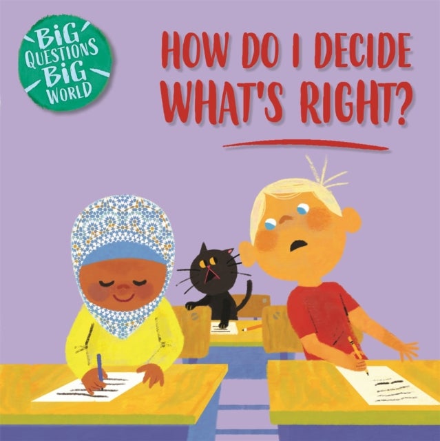 Big Questions, Big World: How do I decide what''s right?