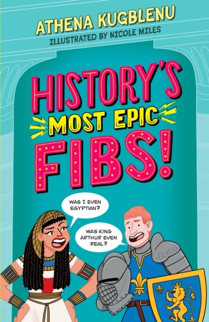History''s Most Epic Fibs - Discover the truth behind the world’s biggest historical whoppers