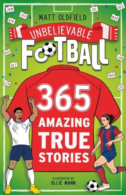 365 Amazing True Football Stories - One for every day!