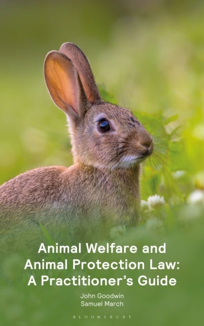 Animal Welfare and Animal Protection Law - A Practitioner’s Guide