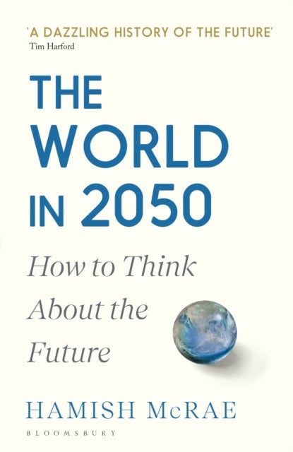 World in 2050 - How to Think About the Future