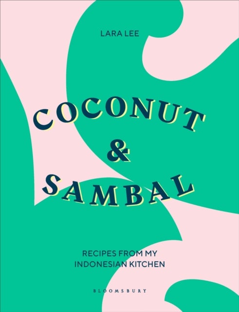 Coconut & Sambal - Recipes from my Indonesian Kitchen