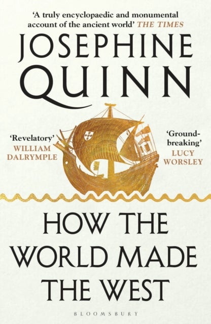 How the World Made the West - 'World history at its best' Simon Sebag Montefiore