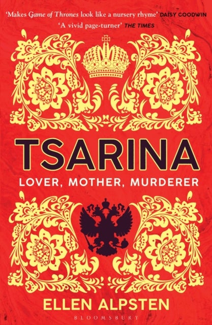 Tsarina - ‘Makes Game of Thrones look like a nursery rhyme’ – Daisy Goodwin