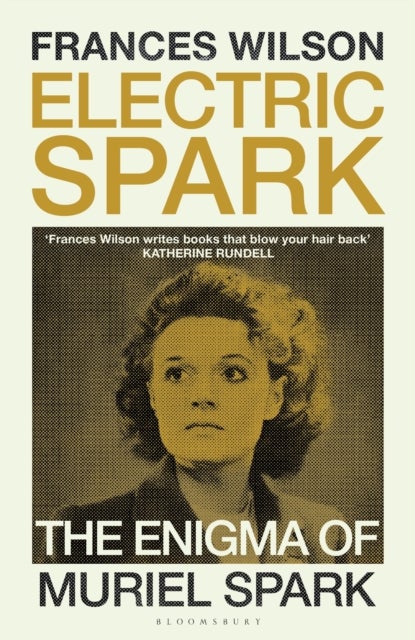 Electric Spark - The Enigma of Muriel Spark - Shortlisted for the Baillie Gifford Prize 2025