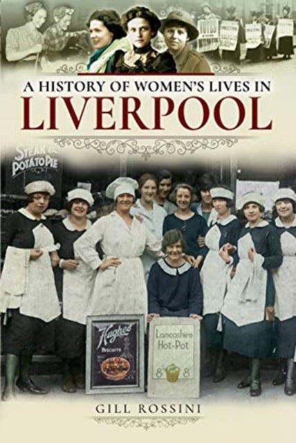 A History of Women''s Lives in Liverpool