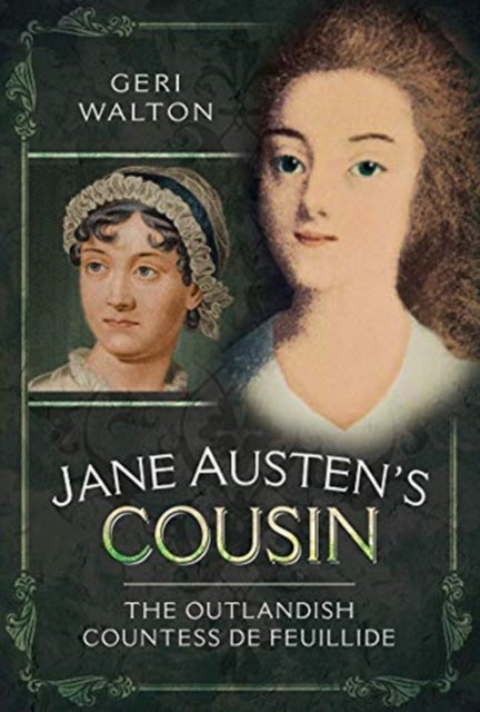 Jane Austen''s Cousin - The Outlandish Countess de Feuillide