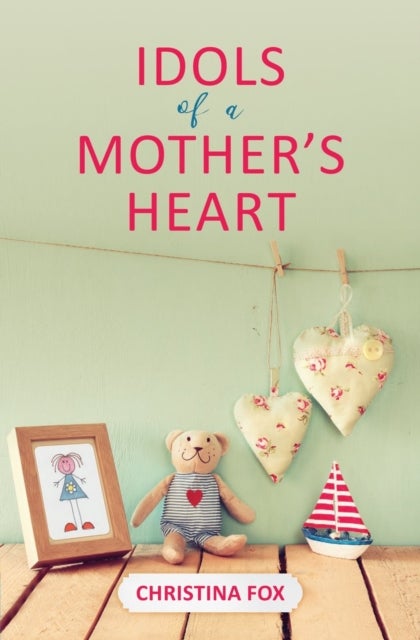 Idols of a Mother¿s Heart