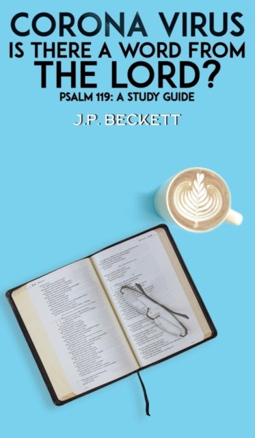 Corona Virus: Is There a Word from the Lord? - Psalm 119: A Study Guide