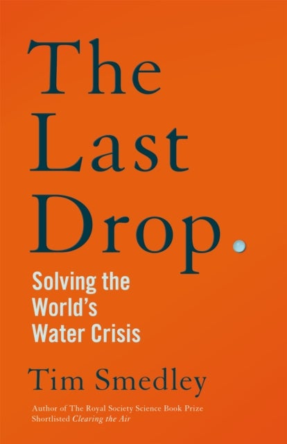 The Last Drop - Solving the World's Water Crisis