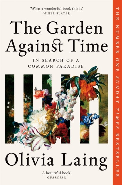 The Garden Against Time - In Search Of A Common Paradise