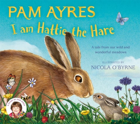 I am Hattie the Hare - A Tale from our Wild and Wonderful Meadows