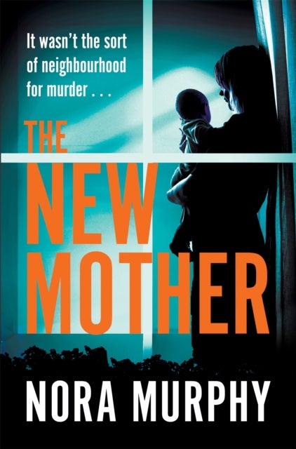 New Mother - A twisty, addictive domestic thriller that will keep you guessing to the end