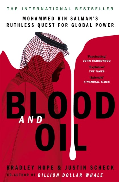 Blood and Oil - Mohammed bin Salman's Ruthless Quest for Global Power: 'The Explosive New Book'