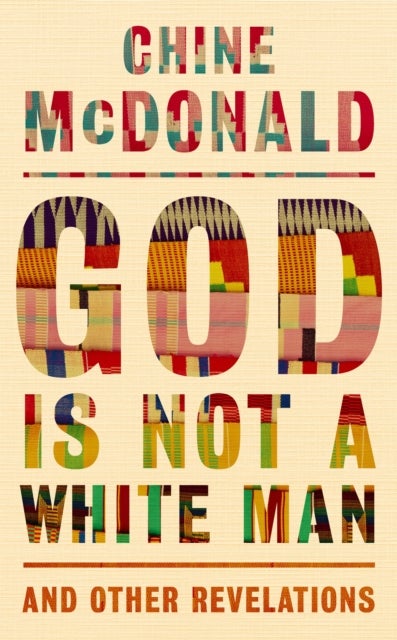 God Is Not a White Man - And Other Revelations