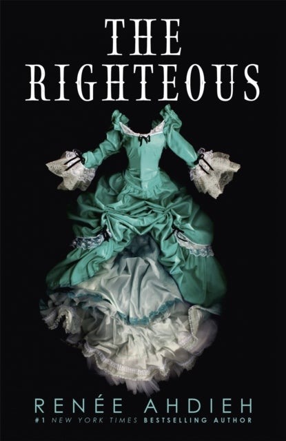 The Righteous - The third instalment in the The Beautiful series from the New York Times bestselling author of The Wrath and the Dawn