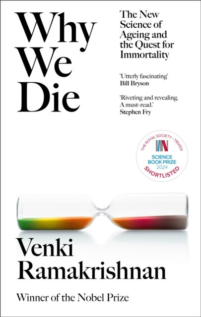 Why We Die - The New Science of Ageing and the Quest for Immort