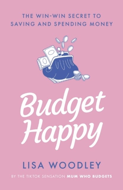 Budget Happy - the win-win secret to saving and spending money
