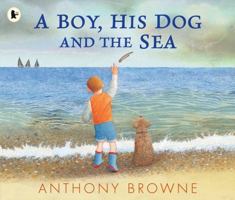 Boy, His Dog and the Sea - A beautiful picture book about family adventures at the seaside for readers age 3–7 years