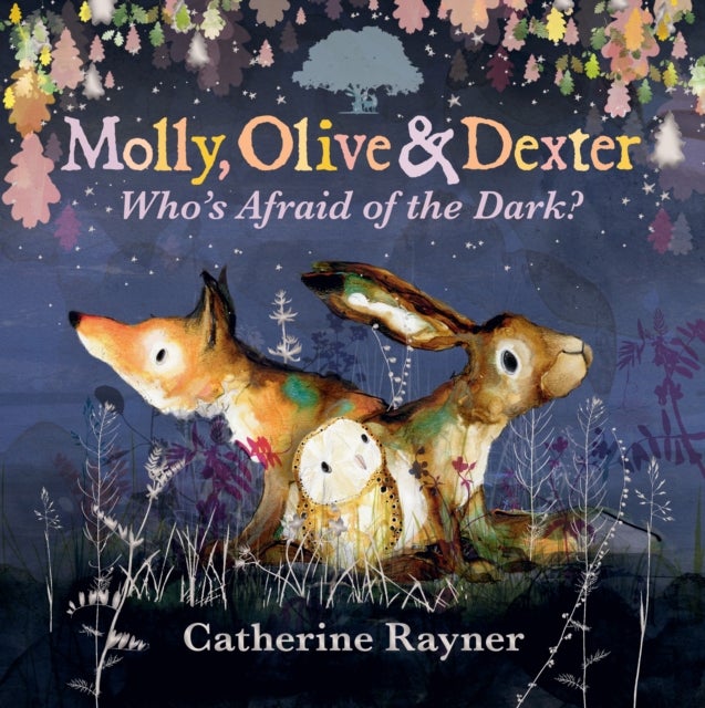 Molly, Olive and Dexter: Who''s Afraid of the Dark?