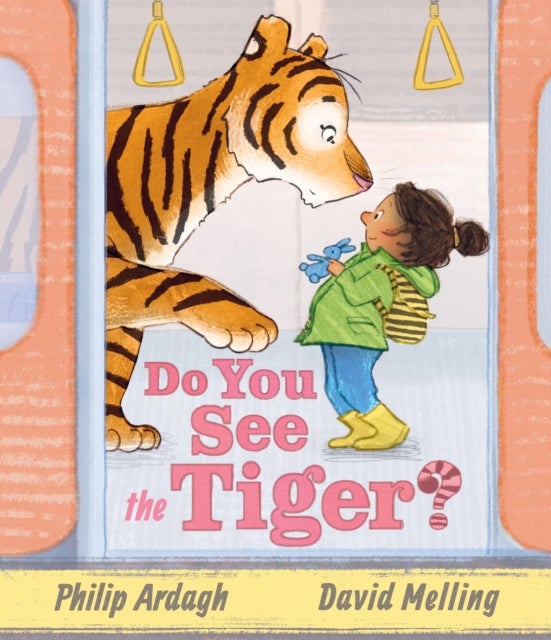 Do You See the Tiger? - by Roald Dahl Funny Prize-winner Philip Ardagh and 5-million copy bestselling Hugless Douglas creator David Melling