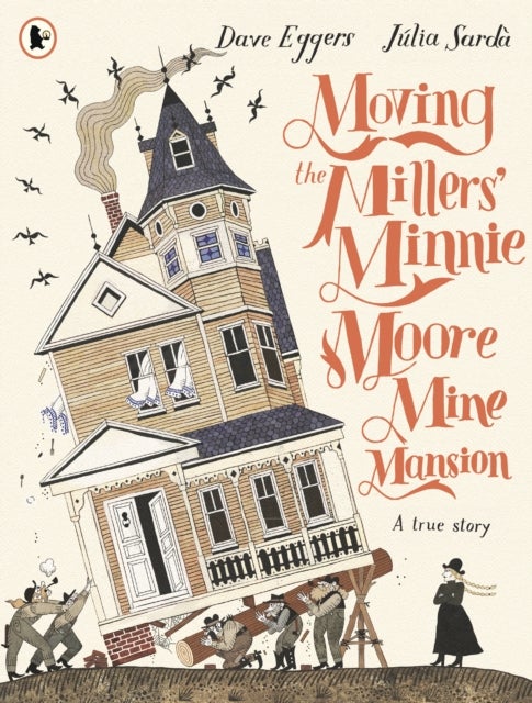 Moving the Millers'' Minnie Moore Mine Mansion: A True Story