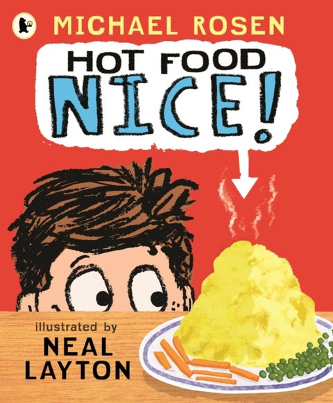 Hot Food: Nice! - Michael Rosen’s viral YouTube poem meme with over 4 million views – a laugh-out-loud picture book for ages 3–7 about a hot potato, a clueless dad and a family dinner fiasco!