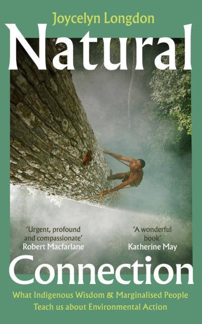 Natural Connection - What indigenous wisdom & marginalised people teach us about environmental action