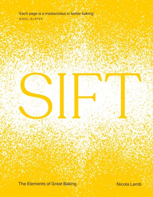 SIFT - The Elements of Great Baking