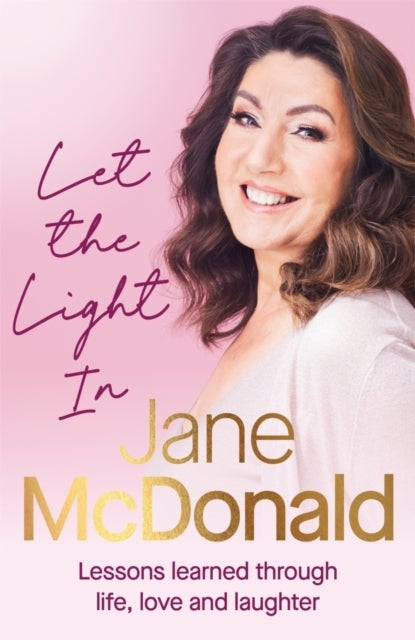 Let the Light In - Lessons learned through life, love and laughter