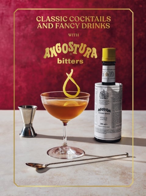 Classic Cocktails and Fancy Drinks - With Angostura Bitters