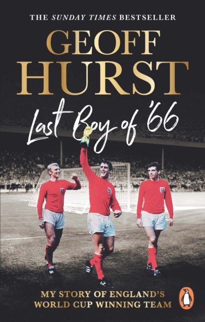 Last Boy of #66 - My story of England’s World Cup winning team