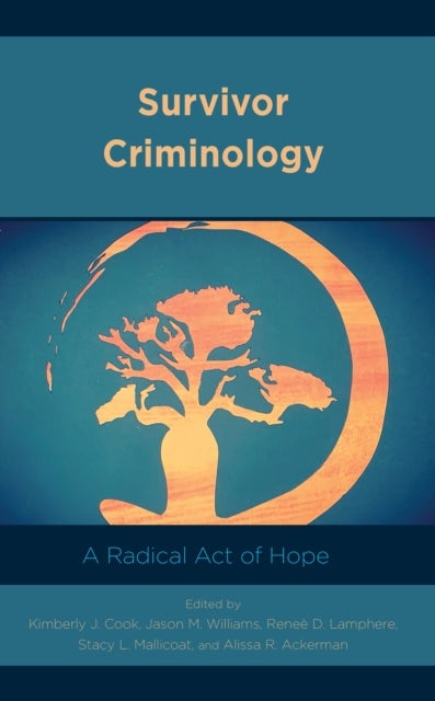 Survivor Criminology - A Radical Act of Hope