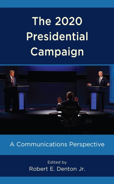 The 2020 Presidential Campaign - A Communications Perspective
