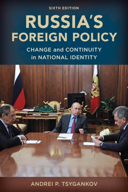 Russia''s Foreign Policy - Change and Continuity in National Identity