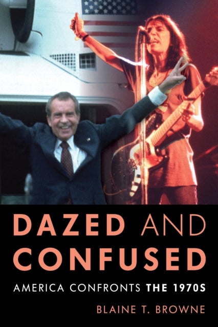 Dazed and Confused - America Confronts the 1970s