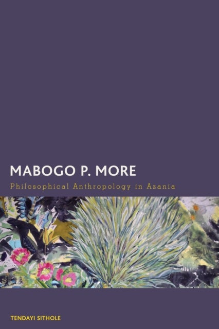 Mabogo P. More - Philosophical Anthropology in Azania