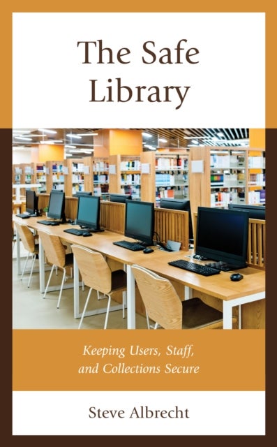 The Safe Library - Keeping Users, Staff, and Collections Secure