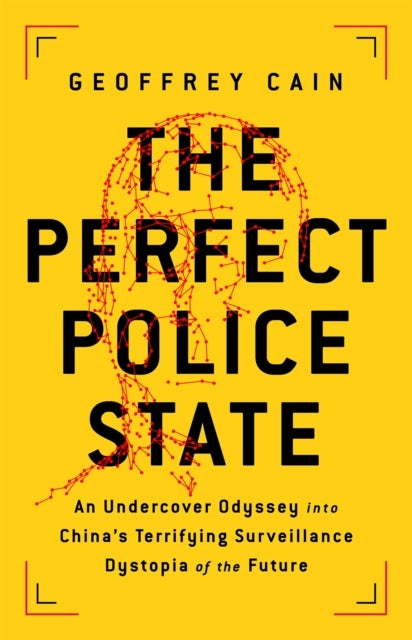The Perfect Police State - An Undercover Odyssey into China's Terrifying Surveillance Dystopia of the Future