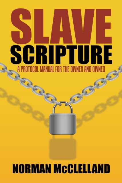 Slave Scripture - A Protocol Manual for the Owner and Owned