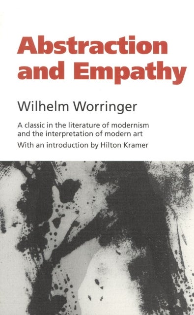 Abstraction and Empathy - A Contribution to the Psychology of Style