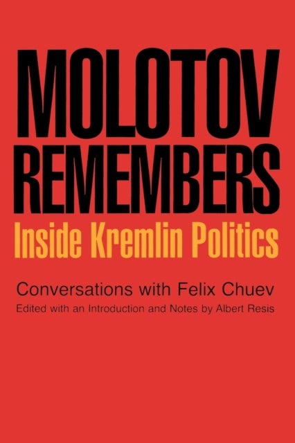 Molotov Remembers - Inside Kremlin Politics