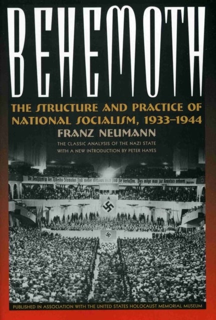 Behemoth - The Structure and Practice of National Socialism, 1933-1944