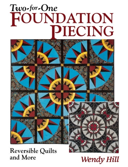 Two-for-One Foundation Piecing- Print on Demand Edition