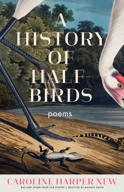 A History of Half-Birds - Poems