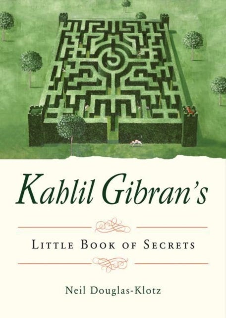 Kahlil Gibran''s Little Book of Secrets