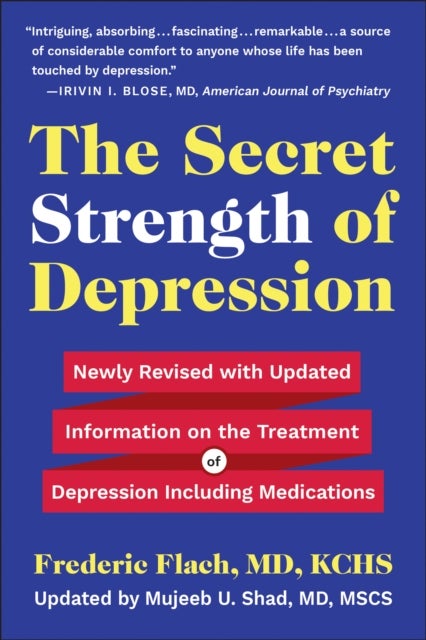 The Secret Strength of Depression, Fifth Edition - Newly Revised with Updated Information on the Treatment for Depression Including Medications