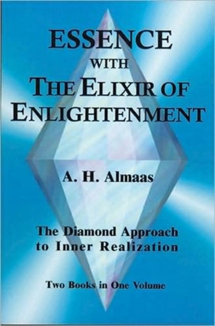 Essence with the Elixir of Enlightenment - The Diamond Approach to Inner Realization