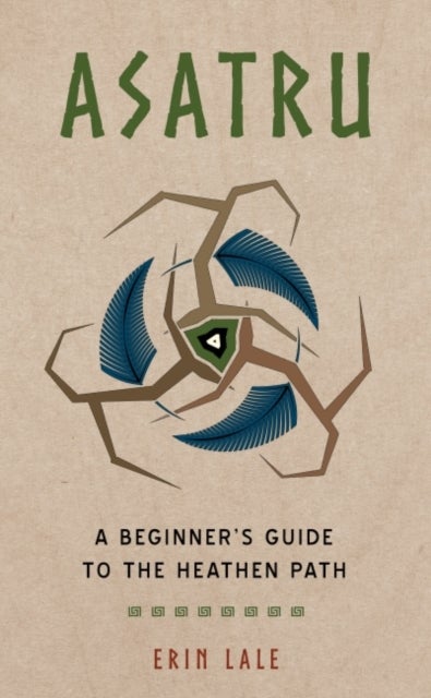 Asatru - A Beginner's Guide to the Heathen Path