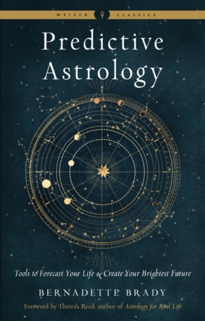 Predictive Astrology - Tools to Forecast Your Life and Create Your Brightest Future